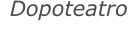 Dopoteatro